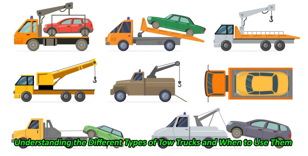 Understanding the Different Types of Tow Trucks and When to Use Them