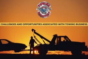 Challenges and Opportunities Associated with Towing Business